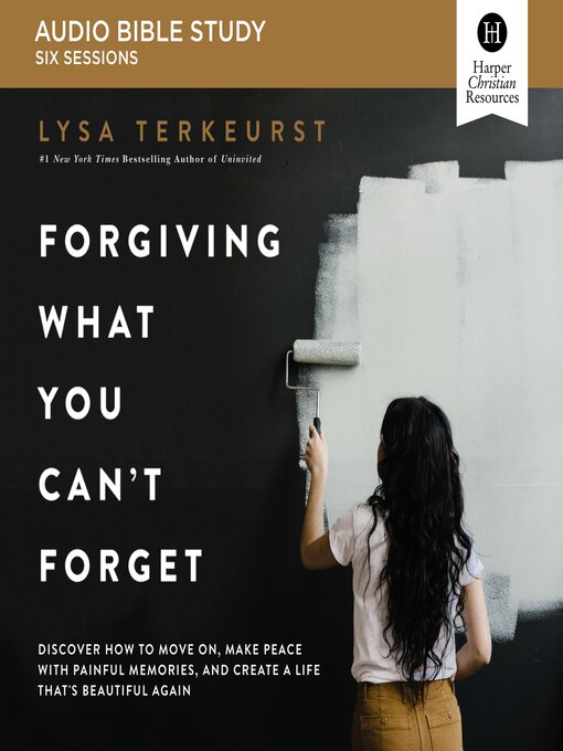 Title details for Forgiving What You Can't Forget, Audio Bible Study by Lysa TerKeurst - Wait list